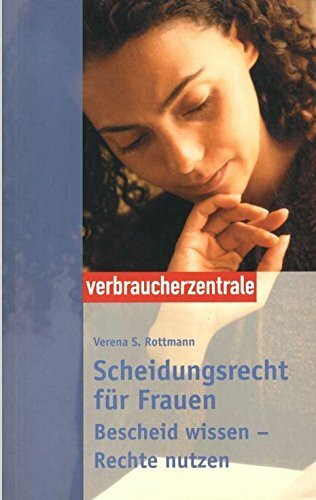 Scheidungsrecht für Frauen: Bescheid wissen - Rechte nutzen