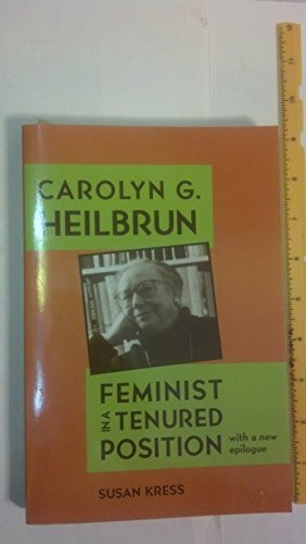 Carolyn G. Heilbrun: Feminist in a Tenured Position (Feminist Issues)