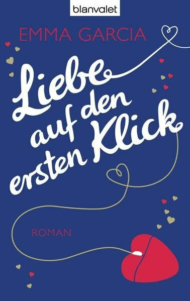 Liebe auf den ersten Klick: Roman