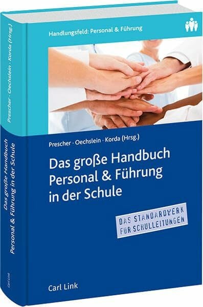 Das große Handbuch Personal & Führung in der Schule: Das Standardwerk für Schulleitungen