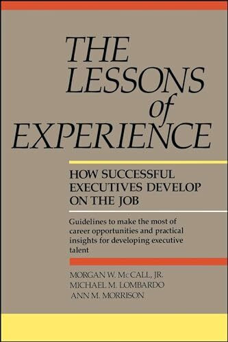 Lessons of Experience: How Successful Executives Develop on the Job