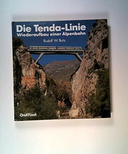 Die Tenda-Linie: Wiederaufbau einer Alpenbahn
