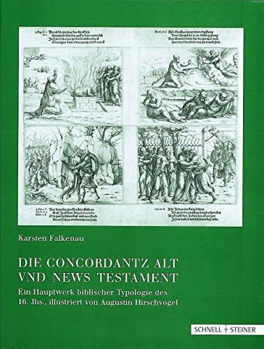 Concordantz alt und news Testament: Ein Hauptwerk biblischer Typologie des 16. Jhs. illustriert von Augustin Hirschvogel (Studien zur christlichen Kunst, Band 2)