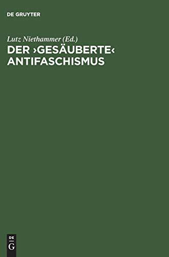 Der ›gesäuberte‹ Antifaschismus: Die SED und die roten Kapos von Buchenwald. Dokumente