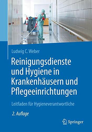 Reinigungsdienste und Hygiene in Krankenhäusern und Pflegeeinrichtungen: Leitfaden für Hygieneverantwortliche