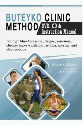 Buteyko Clinic Method (With free instructional CD & DVD): For fatigue, insomnia, chronic hyperventilation, snoring & sleep apnea