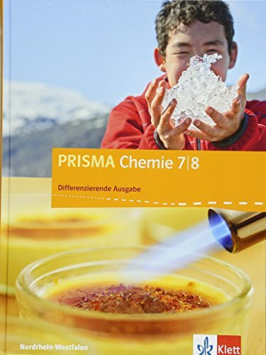 Prisma Chemie 7/8. Differenzierende Ausgabe Nordrhein-Westfalen: Schulbuch Klasse 7/8 (PRISMA Chemie. Differenzierende Ausgabe ab 2017)