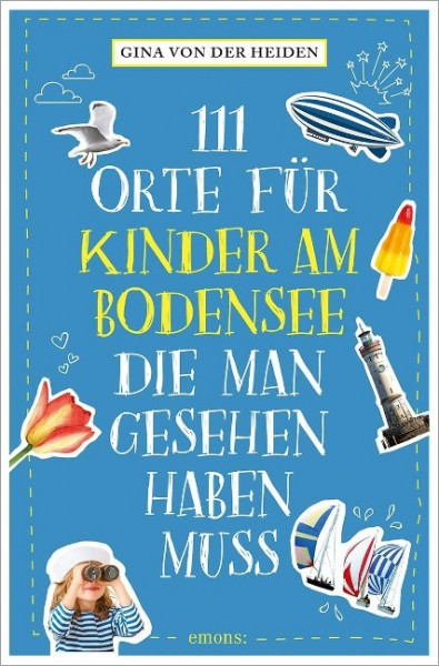 111 Orte für Kinder am Bodensee, die man gesehen haben muss