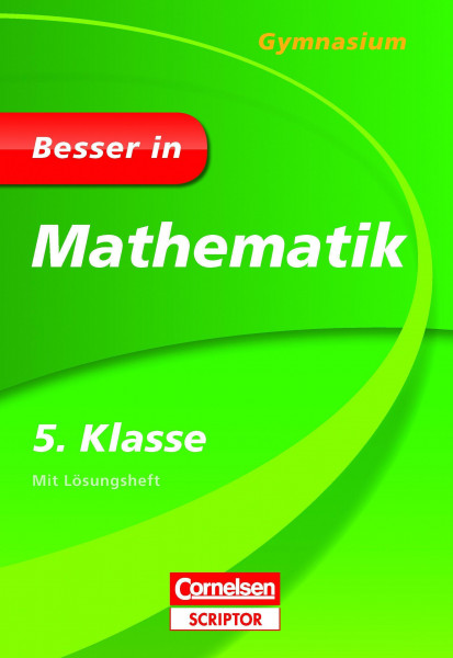 Besser in Mathematik - Gymnasium 5. Klasse - Cornelsen Scriptor