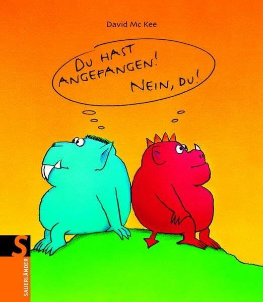 Du hast angefangen - Nein du! (Sauerländer Bilderbuch)