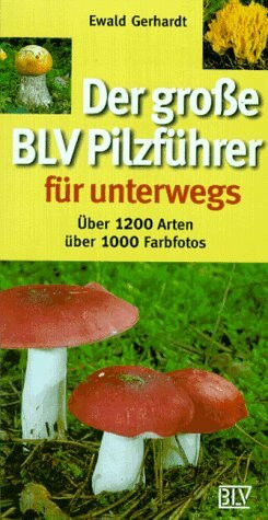 Der große BLV Pilzführer für unterwegs