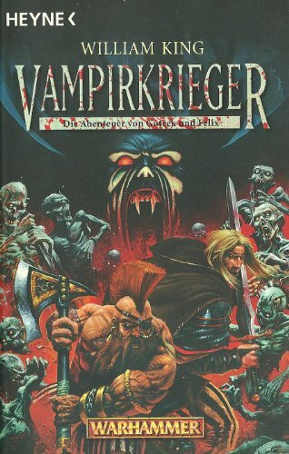 Vampirkrieger: Die Abenteuer von Gotrek und Felix. Warhammer, Band 16 (Heyne Science Fiction und Fantasy (06))