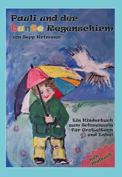 Pauli und der bunte Regenschirm: Ein Kinderbuch zum Schmunzeln für Großeltern und Enkel