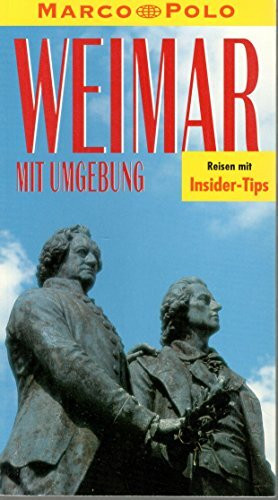 Weimar mit Umgebung. Marco Polo Reiseführer. Reisen mit Insider- Tips
