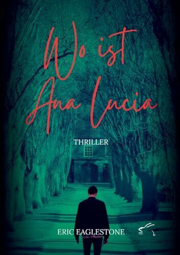 Wo ist Ana Lucia: Thriller