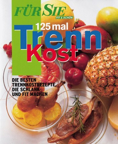 125 mal Trennkost, Für Sie Extra