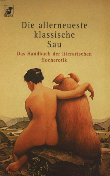 Die allerneueste klassische Sau: Das Handbuch der literarischen Hocherotik