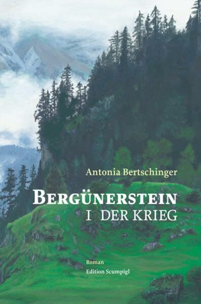 Bergünerstein: I. Der Krieg (Bergünerstein: Roman über Graubünden im 17. Jahrhundert)