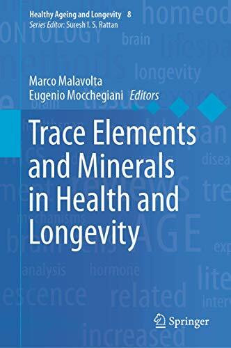 Trace Elements and Minerals in Health and Longevity (Healthy Ageing and Longevity, 8, Band 8)