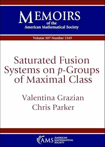 Saturated Fusion Systems on $p$-Groups of Maximal Class (Memoirs of the American Mathematical Society)