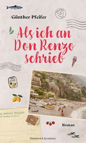 Als ich an Don Renzo schrieb: Roman