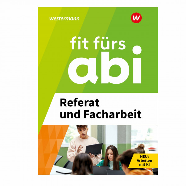 Fit fürs Abi: Referat und Facharbeit