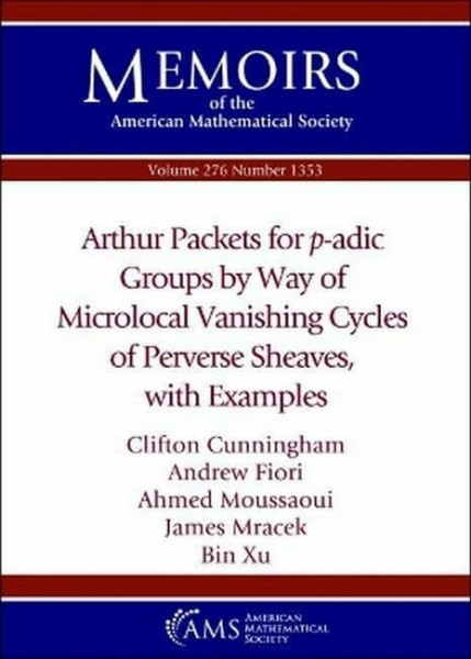 Arthur Packets for p-adic Groups by Way of Microlocal Vanishing Cycles of Perverse Sheaves, with Examples (Memoirs of the American Mathematical Society)
