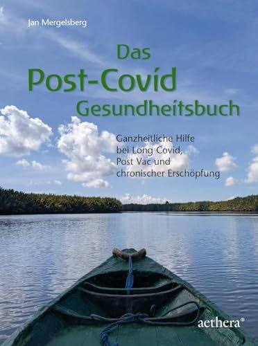 Das Post-Covid-Gesundheitsbuch: Ganzheitliche Hilfe bei Long-Covid, Post-Vac und chronischer Erschöpfung (aethera)