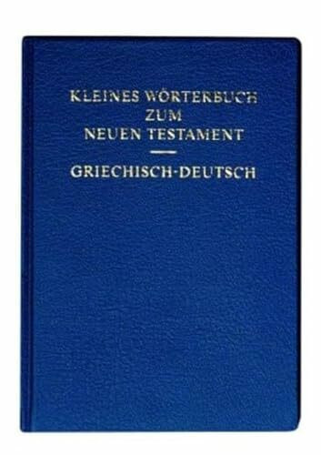 Kleines Wörterbuch zum Neuen Testament: Griechisch-Deutsch