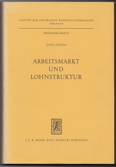 Arbeitsmarkt und Lohnstruktur. Zum Einfluss von Aufbau und Funktionsweise des Arbeitsmarktes auf die Lohnstruktur
