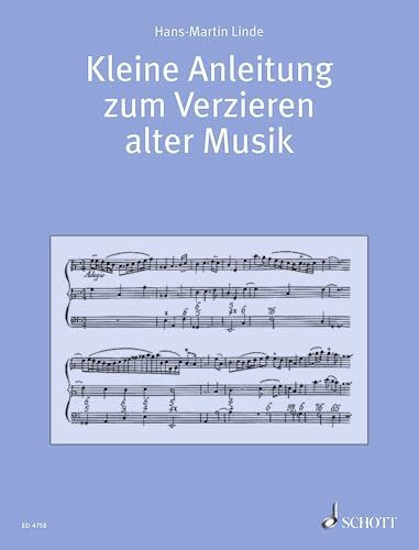 Kleine Anleitung zum Verzieren alter Musik: Lehrbuch.