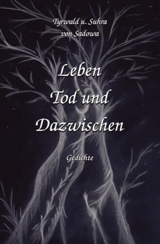 Leben Tod und Dazwischen