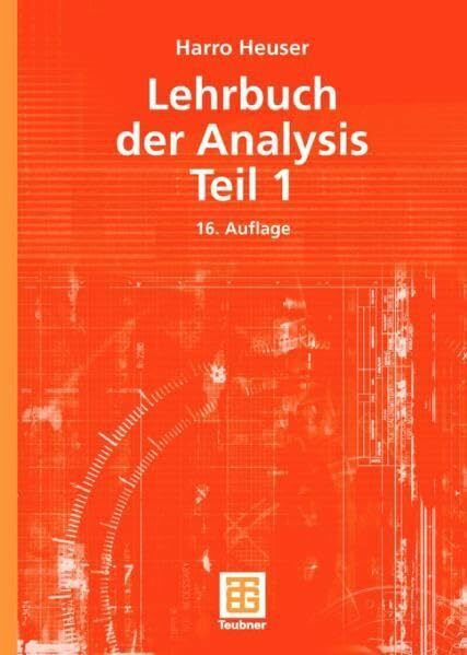 Lehrbuch der Analysis. Teil 1 (Mathematische Leitfäden) Lehrbuch der Analysis. Teil 1 (Mathematische Leitfäden)