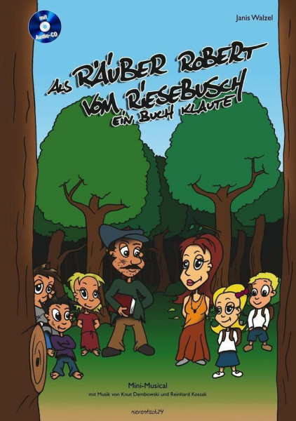 Als Räuber Robert vom Riesebusch ein Buch klaute: Ein Mini-Musical für Grundschule, Inklusion und Förderschule .