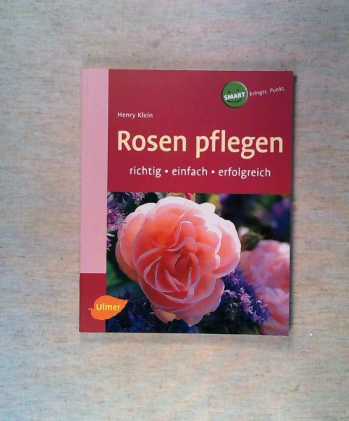 Rosen pflegen: Richtig, einfach, erfolgreich (SMART)