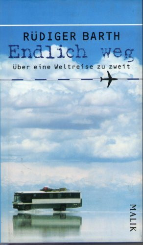 Endlich weg: Über eine Weltreise zu zweit