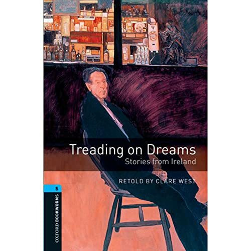 Oxford Bookworms Library: 10. Schuljahr, Stufe 2 - Treading on Dreams: Stories from Ireland. Reader