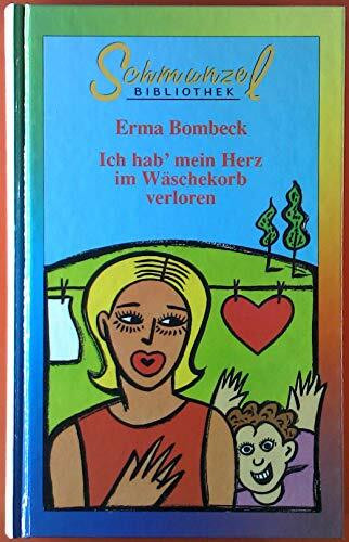 Ich hab' mein Herz im Wäschekorb verloren (Lübbe Belletristik)