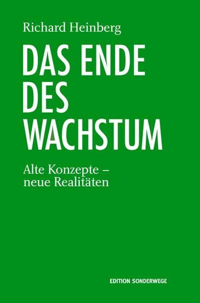 Das Ende des Wachstums. Alte Konzepte -neue Realitäten