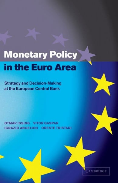 Monetary Policy In the Euro Area: Strategy and Decision-Making at the European Central Bank