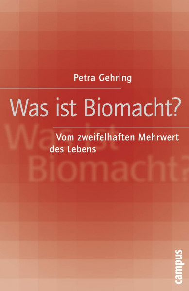 Was ist Biomacht?: Vom zweifelhaften Mehrwert des Lebens