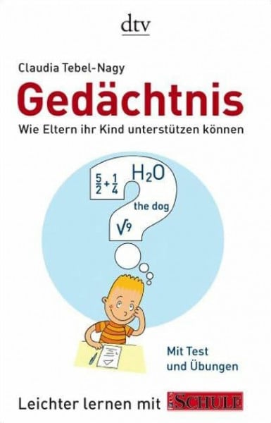 Gedächtnis: Wie Eltern ihr Kind unterstützen können – Leichter lernen mit FOCUS SCHULE (dtv Ratgeber)