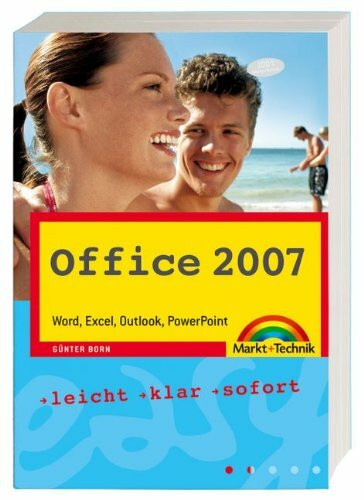 Office 2007: Word, Excel, Outlook, PowerPoint: Word, Excel, Outlook, PowerPoint. Leicht, klar, sofort (easy)