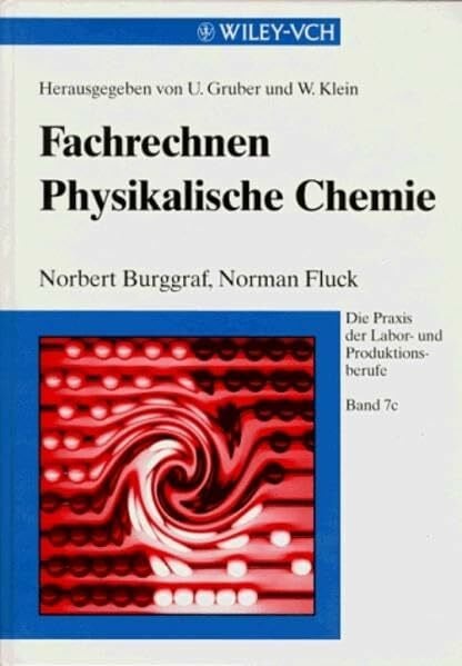 Fachrechnen Physikalische Chemie (Die Praxis der Labor- und Produktionsberufe)