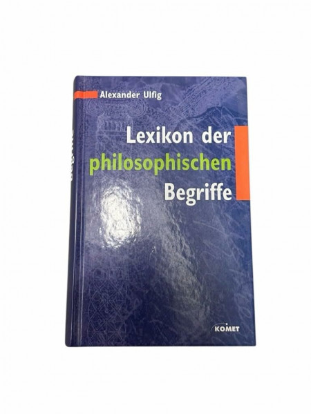 Lexikon der philosophischen Begriffe. Ein umfassendes Nachschlagewerk zur Philsophie von der Antike bis heute