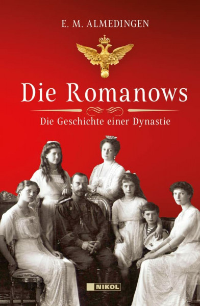 Die Romanows: Die Geschichte einer Dynastie