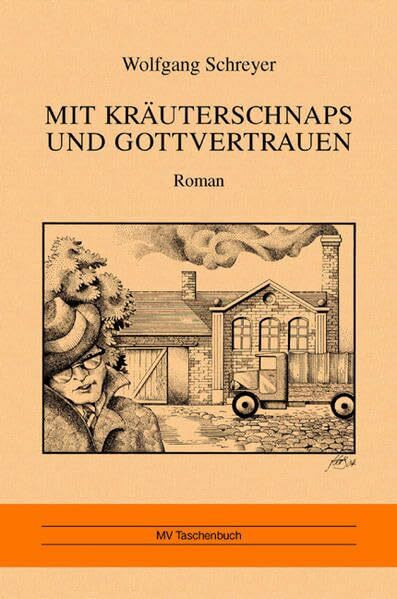 Mit Kräuterschnaps und Gottvertrauen: Roman (MV Taschenbuch)