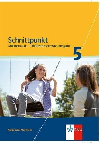 Schnittpunkt Mathematik 5. Differenzierende Ausgabe Nordrhein-Westfalen: Schulbuch Klasse 5 (Schnittpunkt Mathematik. Differenzierende Ausgabe für... Schnittpunkt Mathematik 5. Differenzierende Ausgabe Nordrhein-Westfalen: Schulbuch Klasse 5 (Schnittpunkt Mathematik. Differenzierende Ausgabe für Nordrhein-Westfalen ab 2012)