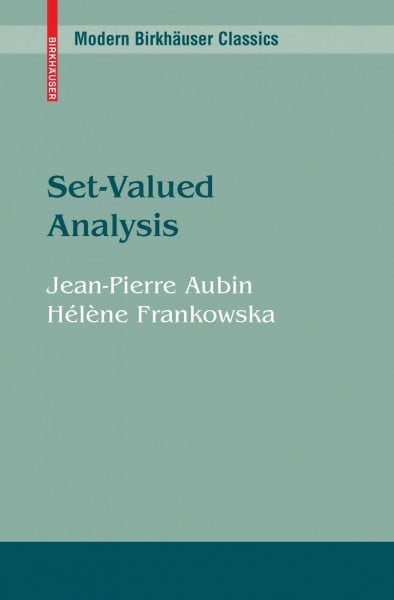 Set-Valued Analysis (Systems & Control: Foundations & Applications)