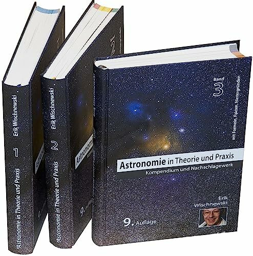 Astronomie in Theorie und Praxis: Kompendium & Nachschlagewerk (3 Bd.)